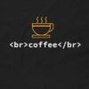 Coffee Break T-Shirt – HTML Funny Coding Developer Tee Design