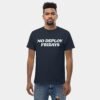 No Deploy Fridays T-Shirt – Funny Programmers Shirts Tech Geek