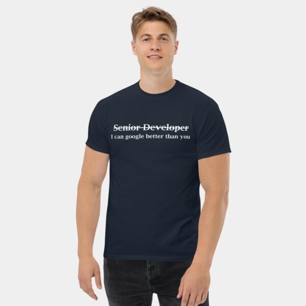Senior Developer I Can Google Better Than You T-Shirt Tech Geek