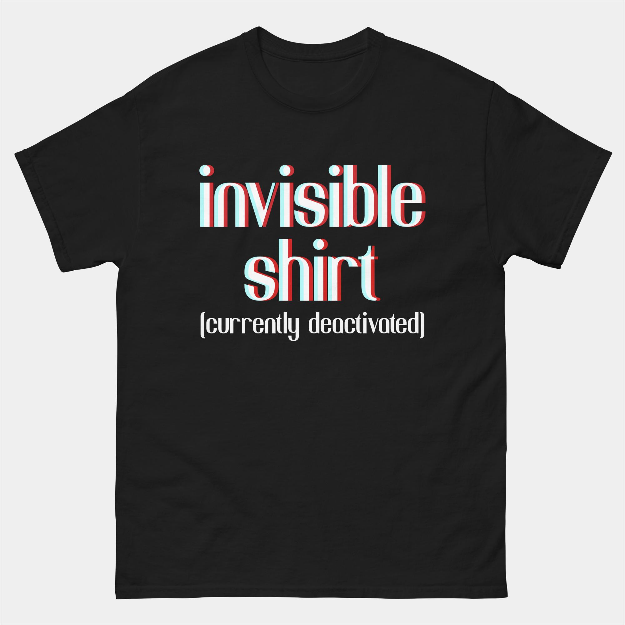 Invisible Shirt Currently Deactivated