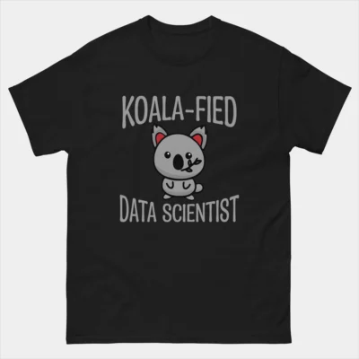 Koala-fied Data Scientist T-Shirt - Funny Data Engineer Shirt
