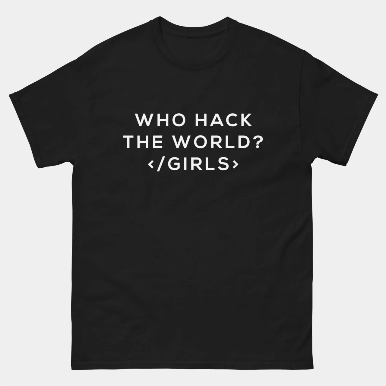 Who Hack the World Girls T-Shirt - Hacker Girls Cybersecurity Tee - Girls In Tech Shirt