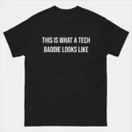 This Is What Tech Baddie Looks Like Steminist T-Shirt - Womens Coder Programmer STEM Girls Shirt - Feminist Coder Gift