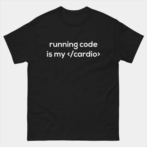 Running Code Is My Cardio Funny Coding T-Shirt - Coder Programming Shirt - Gift for Coder - Coding Humor Tee