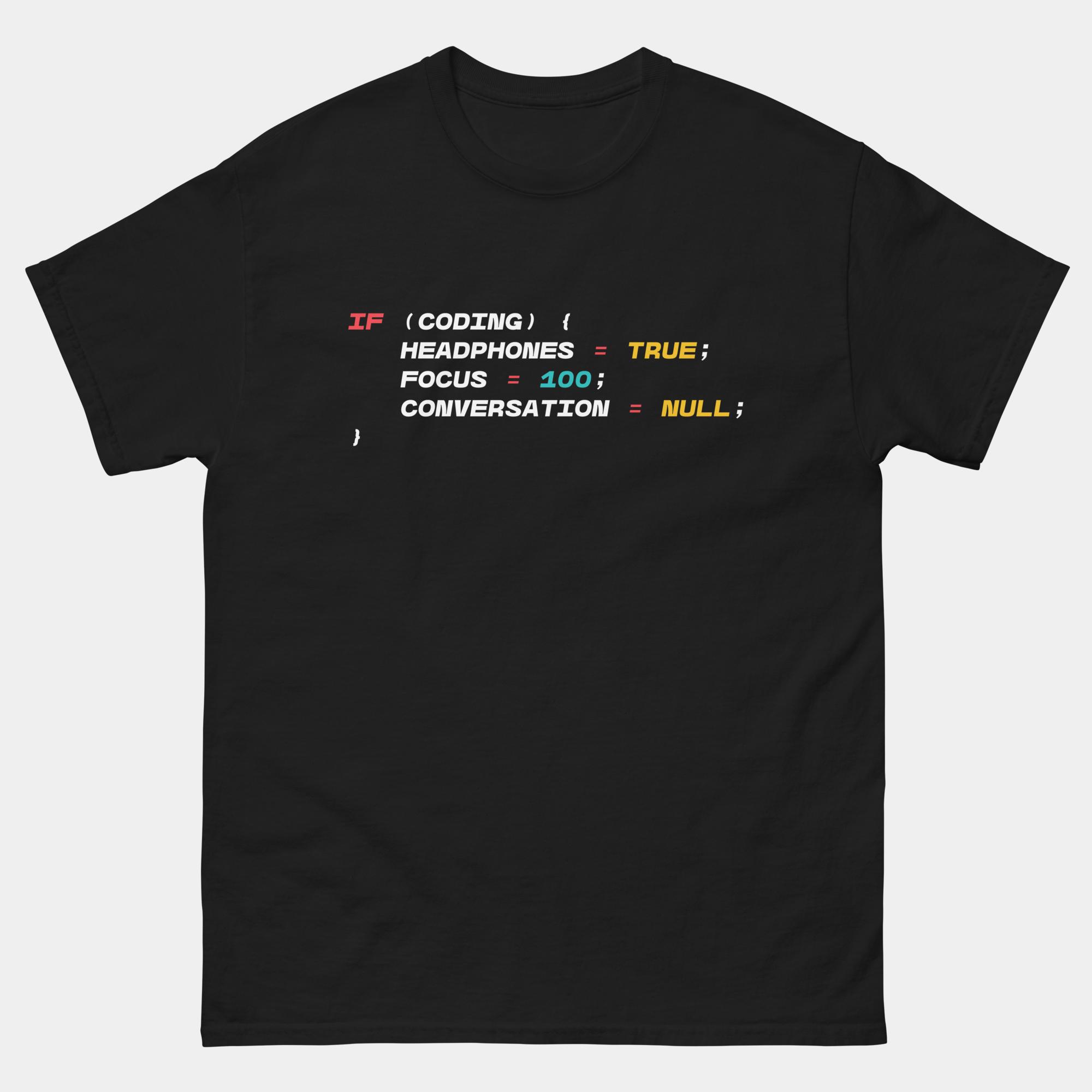 If Coding Headphones On Full Focus No Conversations Programming Code T-Shirt