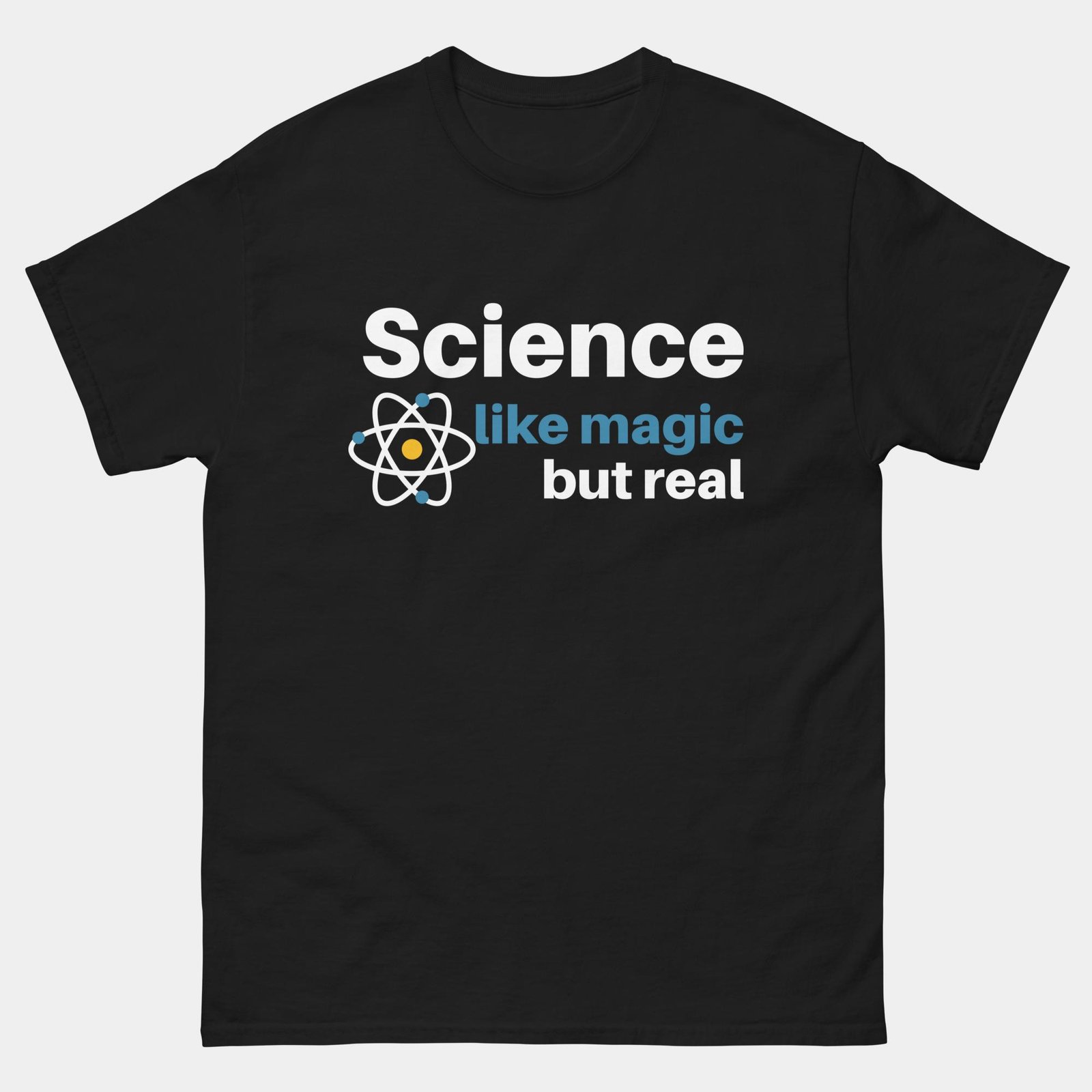 Science Like Magic But Real T-Shirt