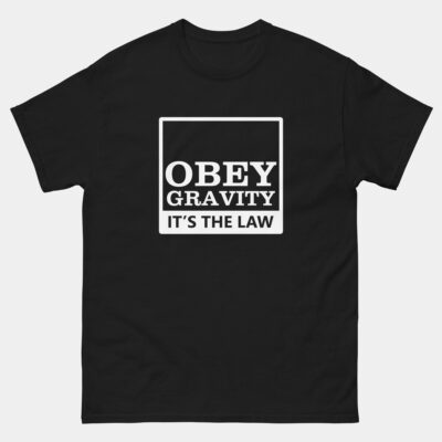 Obey Gravity It's The Law Physics T-Shirt