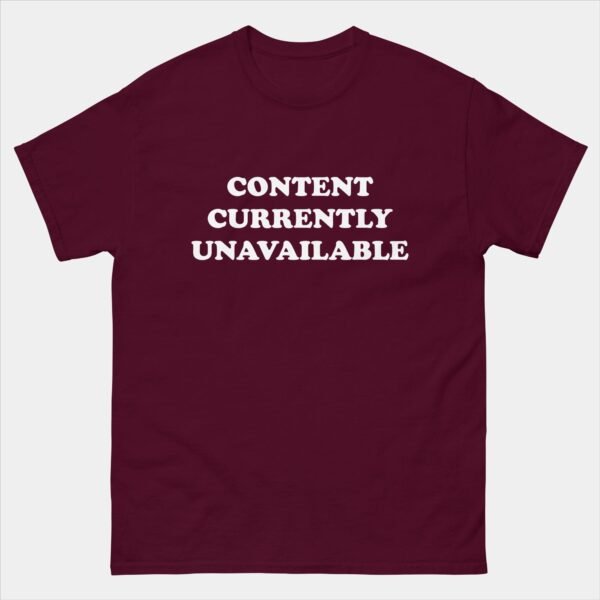 Content Currently Unavailable Funny Programmer Error T-Shirt