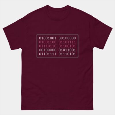 I Love You In Binary Code Funny T-Shirt - Funny Valentines Day Computer Science Techie Shirt Gift