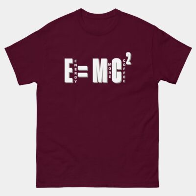 E=MC2 Energy Equals Milk Times Coffee Squared T-Shirt