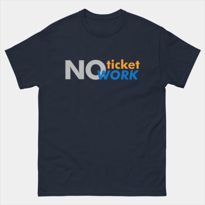 No Ticket No Work T-Shirt for Tech Support - No Ticket No Support Tee - Work Job IT Admin Gift