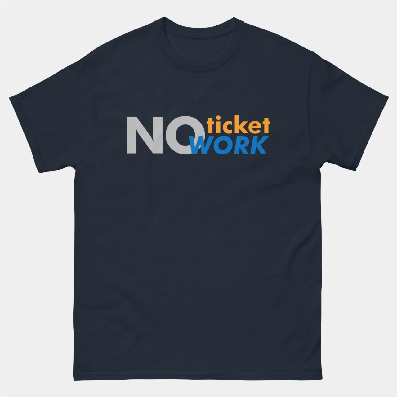 No Ticket No Work T-Shirt for Tech Support - No Ticket No Support Tee - Work Job IT Admin Gift