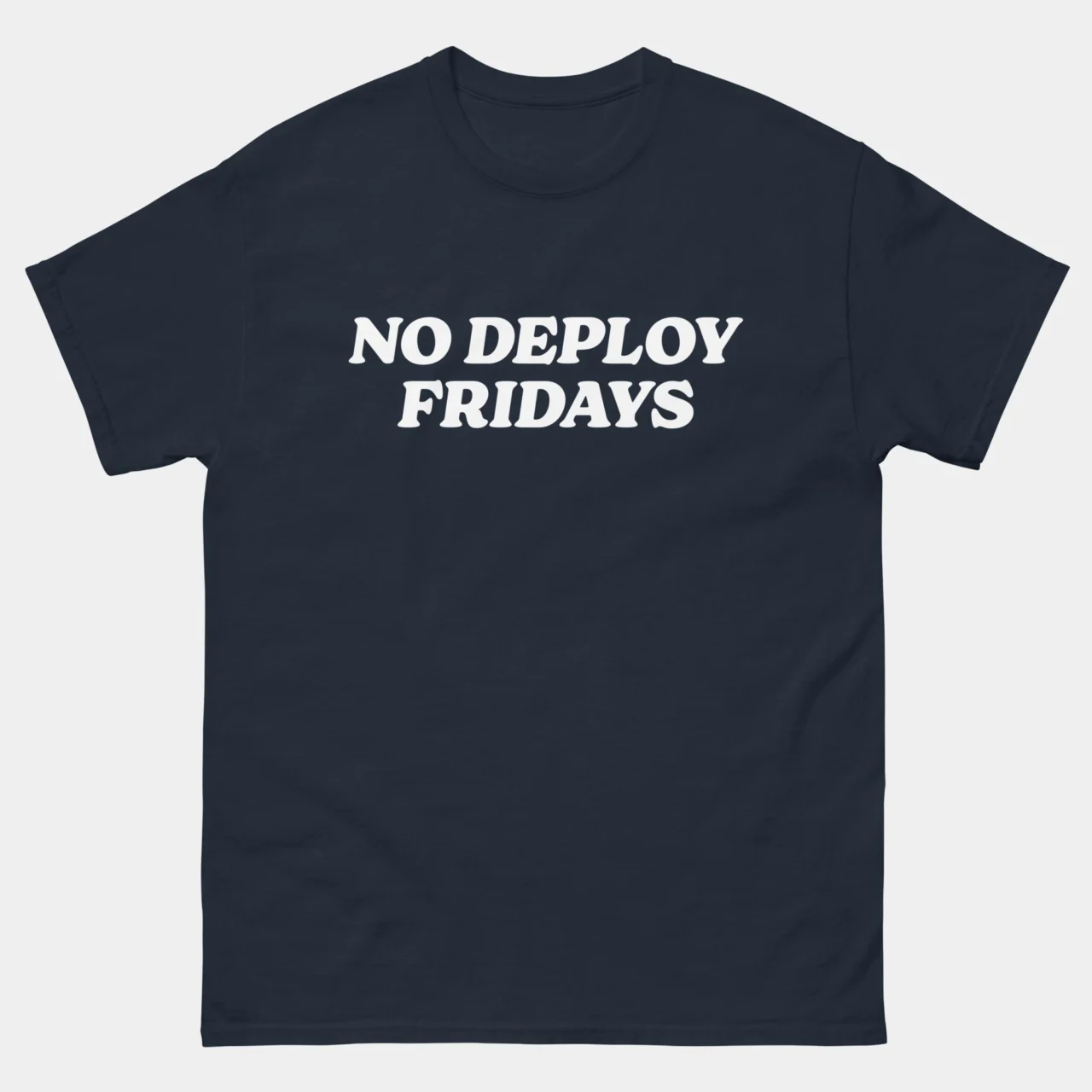 No Deploy Fridays T-Shirt