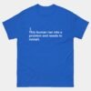 This Human Ran Into a Problem and Needs to Reset T-Shirt - Funny Blue Screen Of Death Shirt - Stressed Computer User Tee - Needs Coffee
