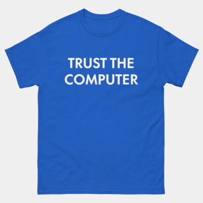 Trust The Computer Engineering T-Shirt