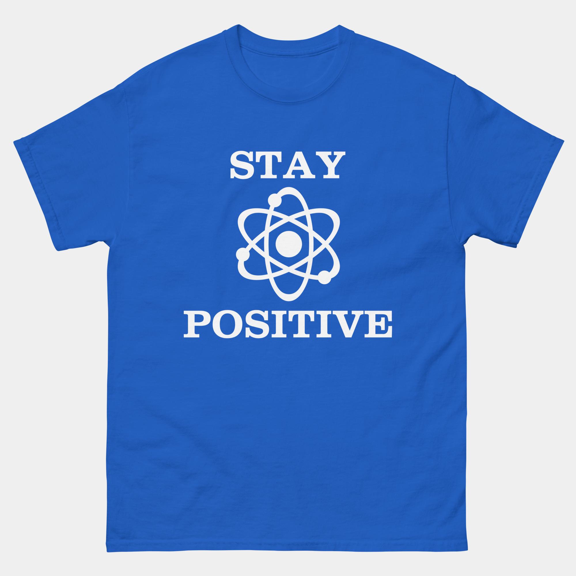 Stay Positive Proton Science T-Shirt