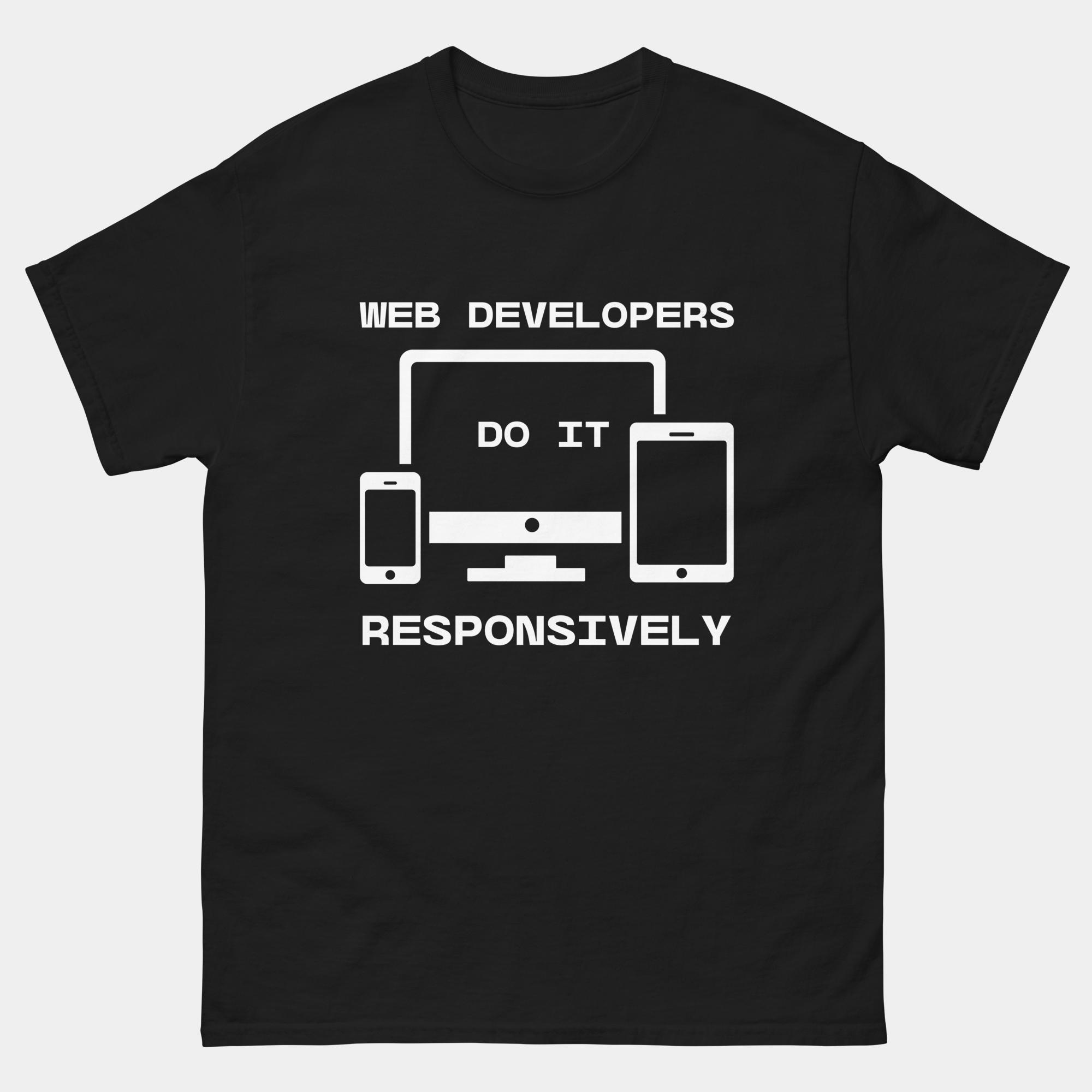 Web Developers Do It Responsively T-Shirt