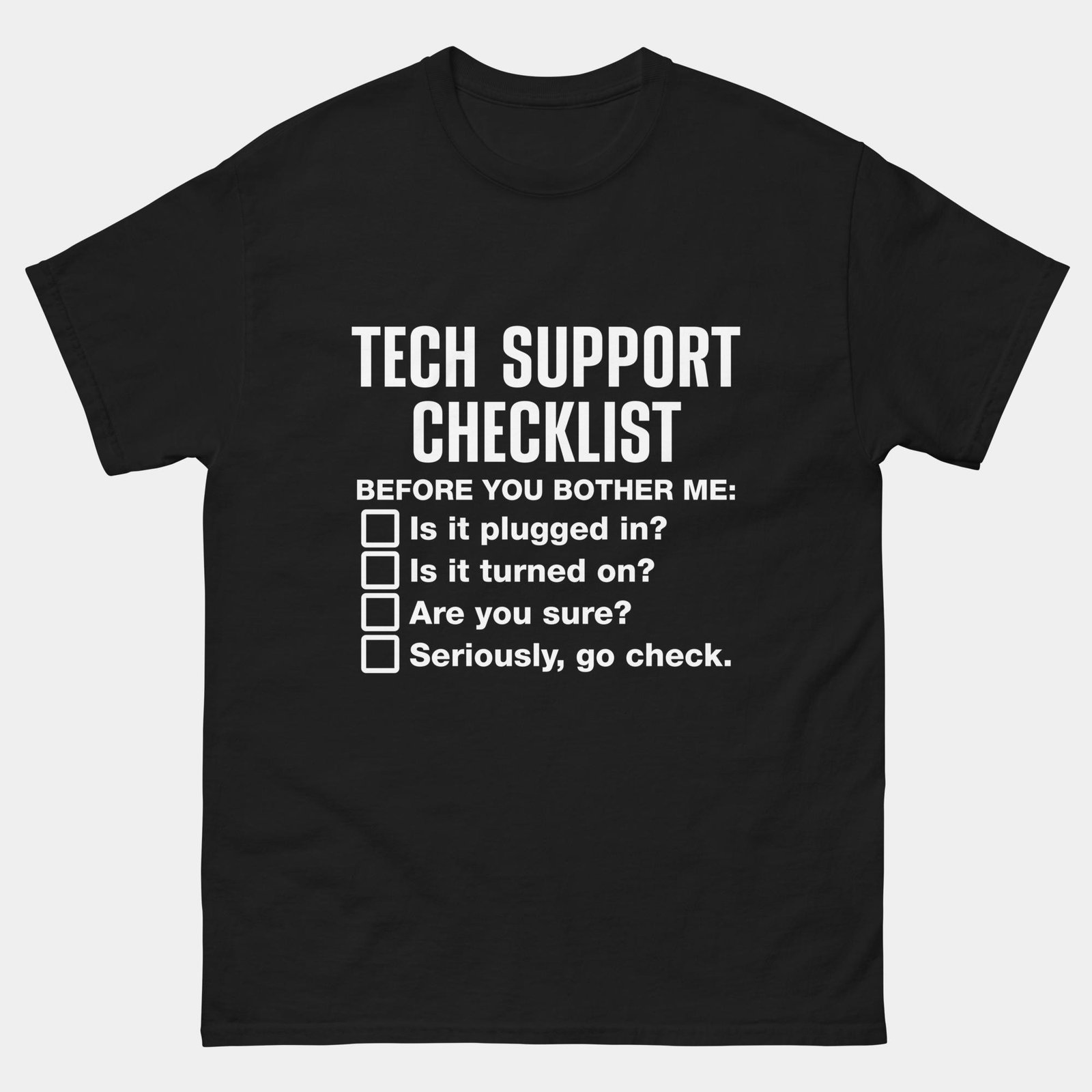 Tech Support Checklist T-Shirt - Funny IT Helpdesk Shirt - Customer Service Humor - Programmer Tech Support Tee - IT Professional Gift