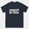 Women In Tech T-Shirt - Women in Technology Shirt - Steminist Tee - Female Coder Shirt - Programmer Gift for Women - Girls in STEM Shirt
