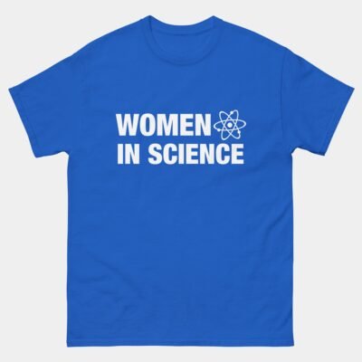 Women in Science Shirt - STEM Women Tee - Female Scientist Shirt - Science Lover Gift - Women in STEM Apparel - Future Scientist Tee