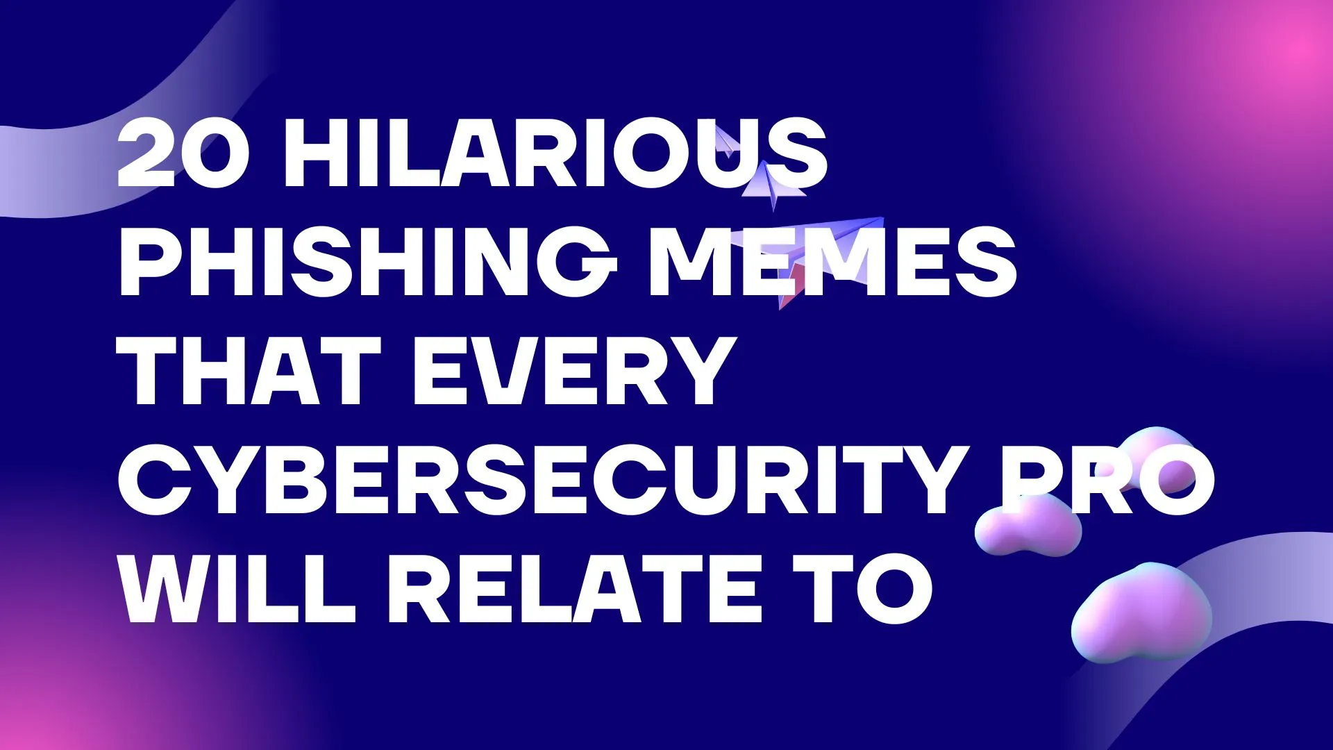 20 Hilarious Phishing Memes That Every Cybersecurity Pro Will Relate To