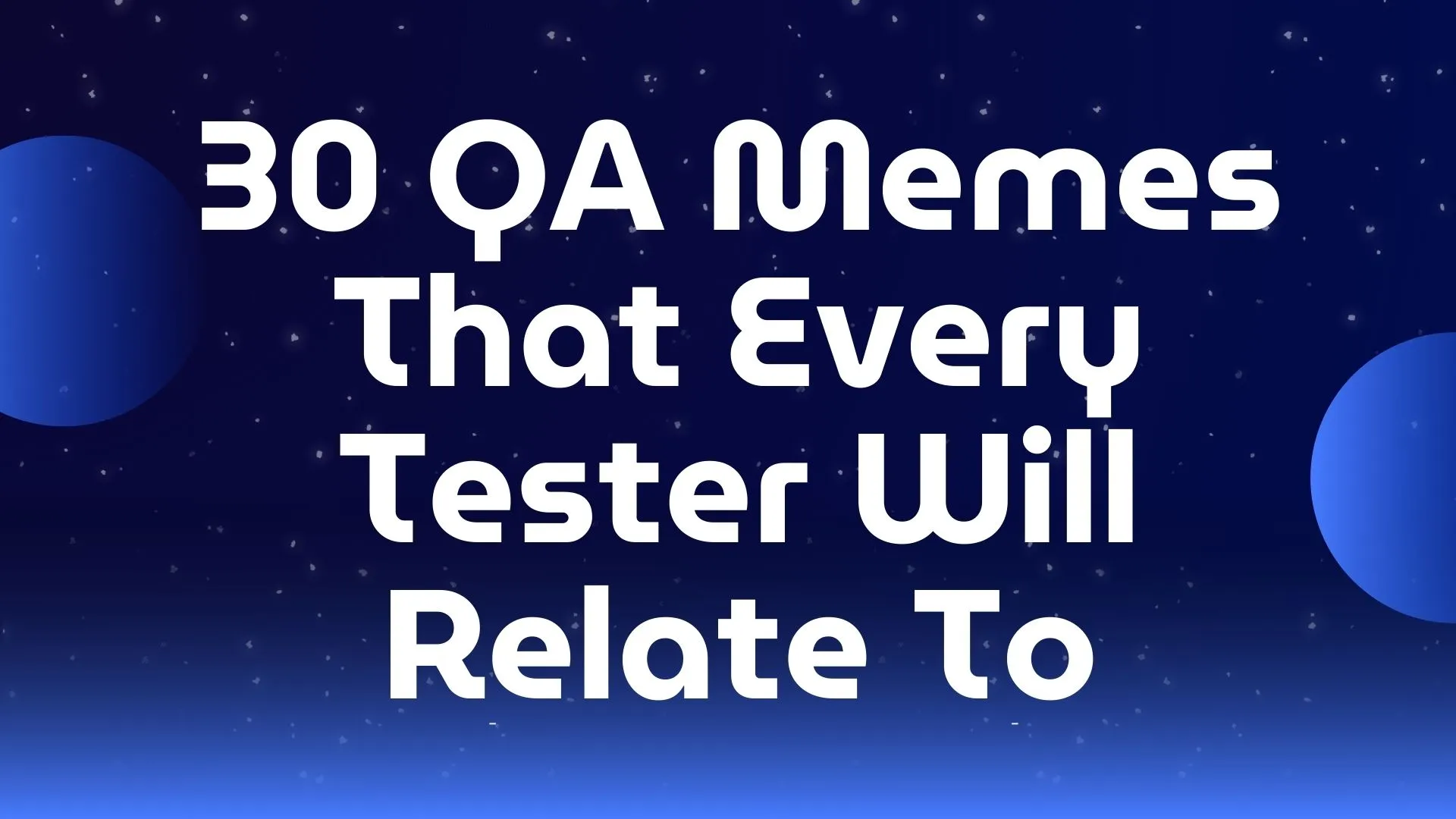 30 QA Memes That Every Tester Will Relate To