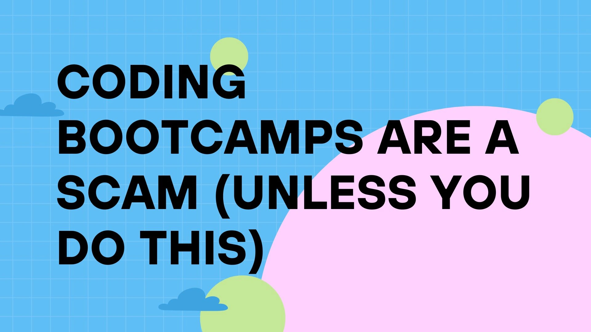 Coding Bootcamps Are a Scam (Unless You Do This)