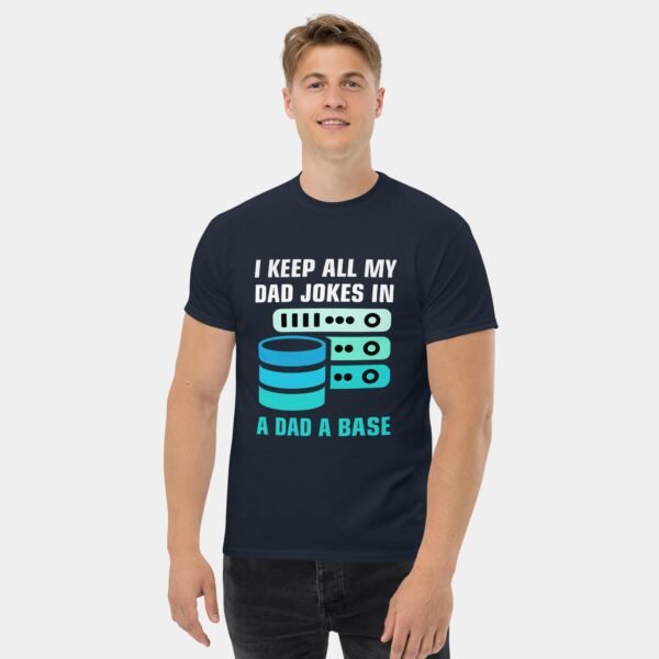 I Keep All My Dad Jokes In A Dad-A-Base T-Shirt – Funny DBA Shirt Tech Geek