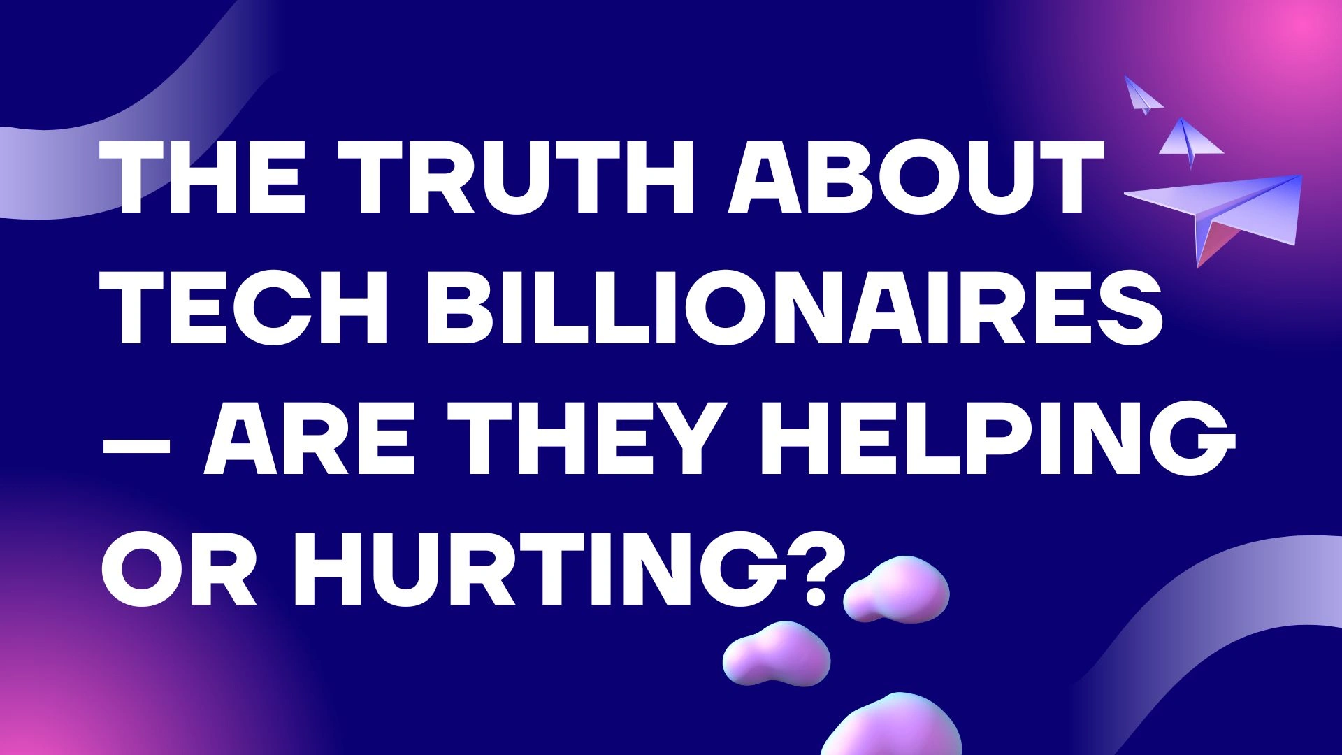 The Truth About Tech Billionaires