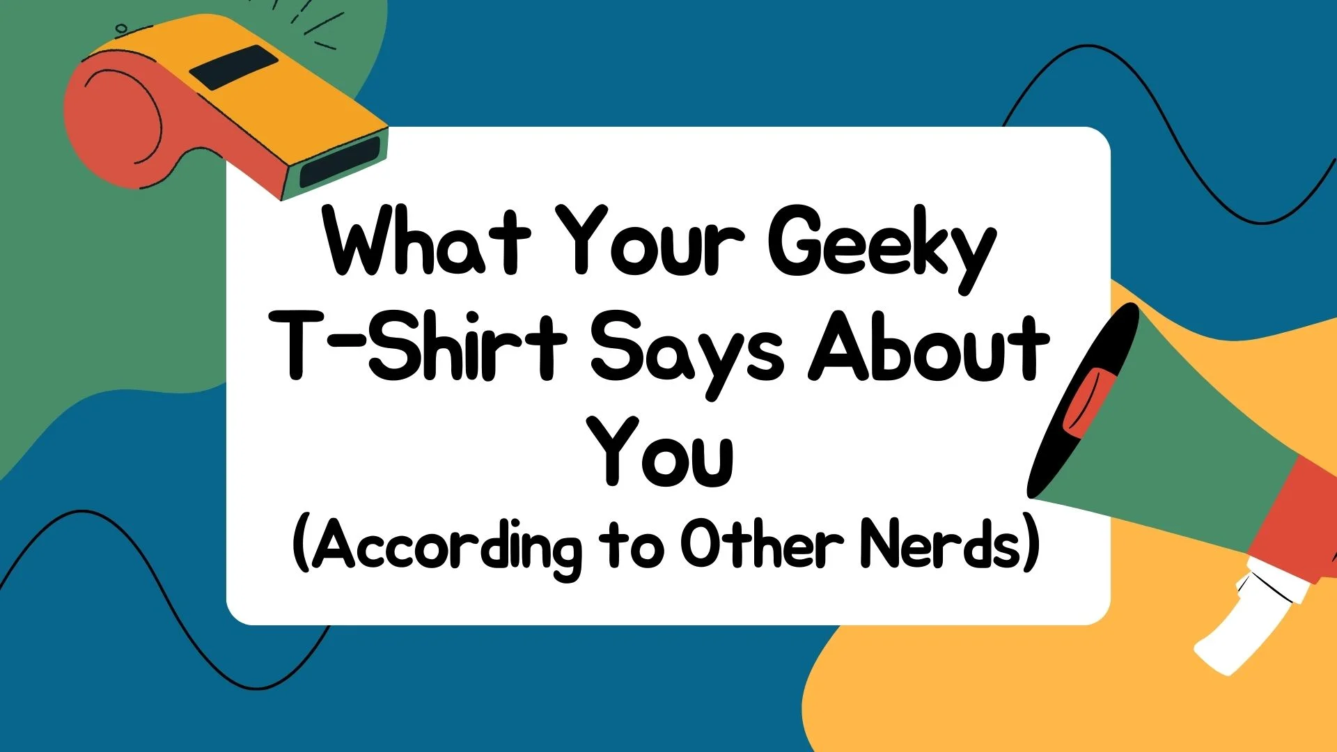 What Your Geeky T-Shirt Says About You