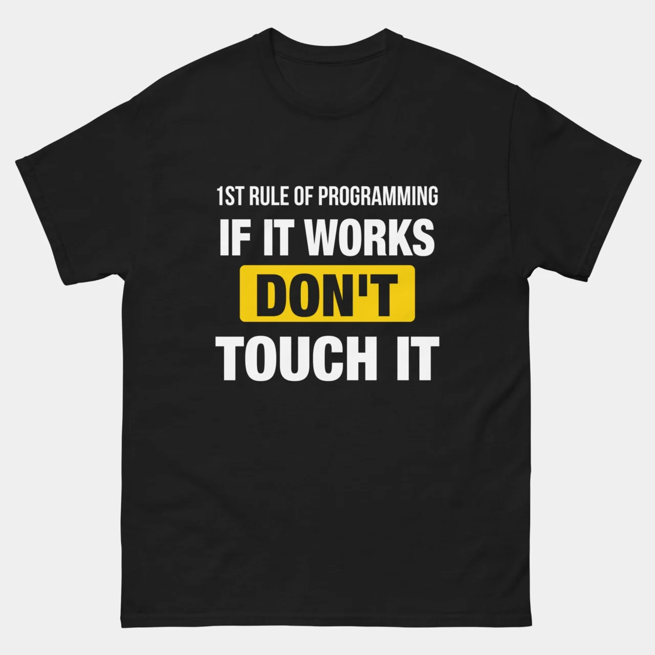 1st Rule of Programming Funny Coder T-Shirt - If It Works Don’t Touch It - Funny Programmer Humor Tee - Software Developer Gift - Coding Life Shirt