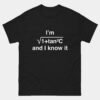 Im Sec C and I Know It T-Shirt - Funny Math Pun Shirt - Trigonometry Joke - STEM Teacher Gift - Nerdy Math Humor Tee