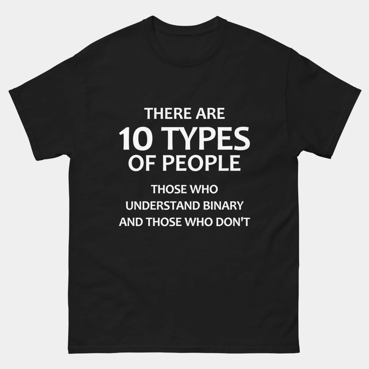 There Are 10 Types of People T-Shirt - Funny Binary Code Joke - Programmer Geek Humor - Software Developer Gift - IT Nerd Apparel