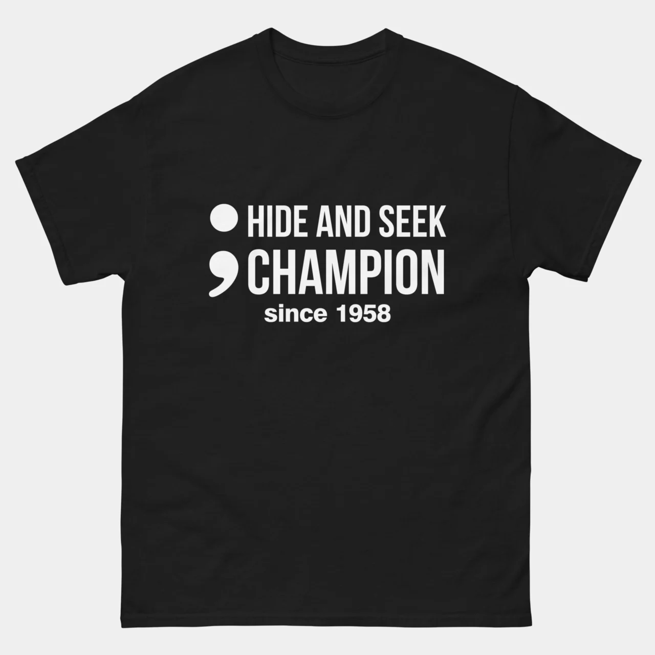 Semicolon Hide and Seek Champion T-Shirt - Funny Programming Shirt - Debugging Coding Humor - Software Engineer Gift - IT Professional Apparel