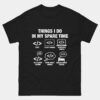 Things I Do in My Spare Time Coding T-Shirt - Funny Programmer Life Shirt - Software Developer Gift - IT Geek Coder Coding Humor Tee