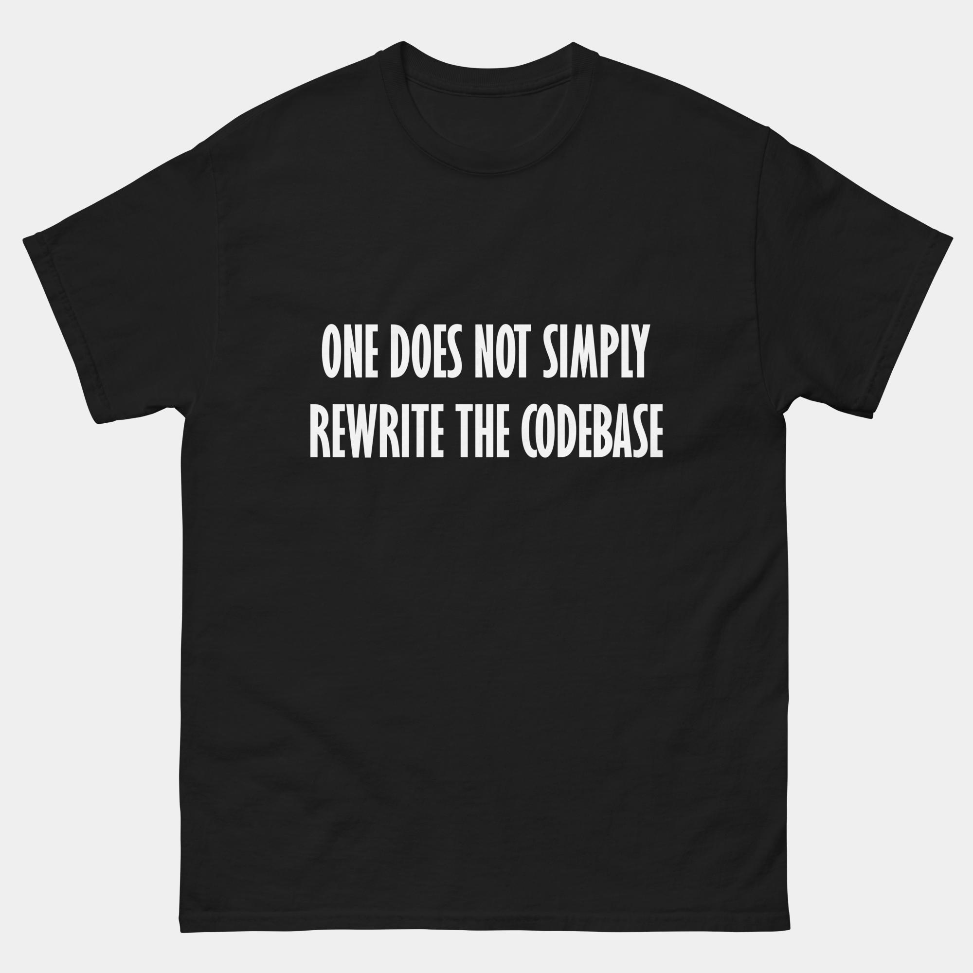 One Does Not Simply Rewrite the Codebase T-Shirt - Funny Programmer Shirt - Software Developer Humor - IT Professional Gift
