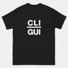 CLI Over GUI T-Shirt - Funny Command Line Shirt - Linux Terminal Geek Tee - SysAdmin & Developer Humor - IT Professional Gift