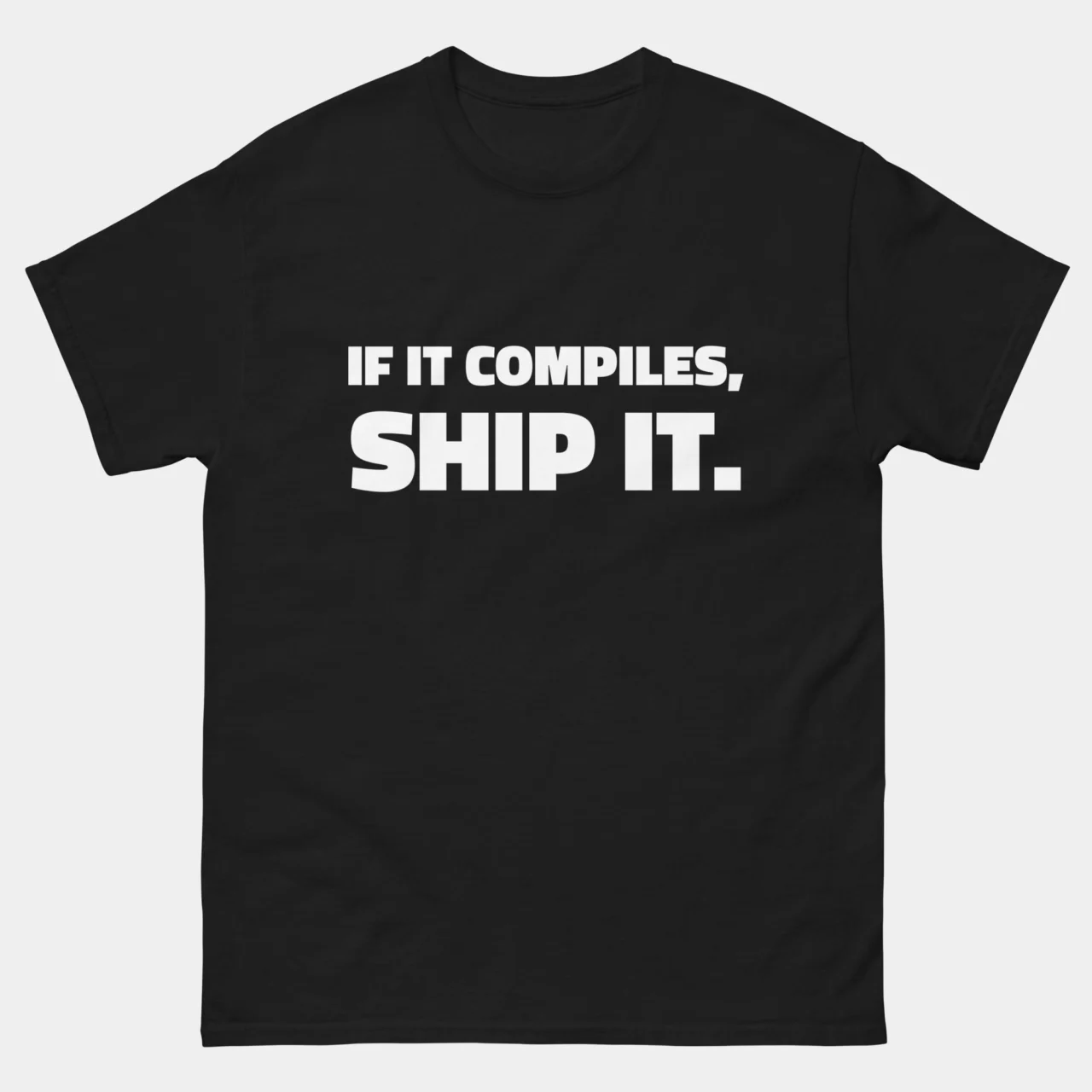 If It Compiles Ship It T-Shirt - Funny Programmer Shirt - Software Engineer Debugging Humor - Coding Life Geek Apparel