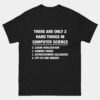There Are Only Two Hard Things in Computer Science T-Shirt - Funny Programmer Shirt - Debugging Humor - Software Engineer Gift - IT Geek Apparel