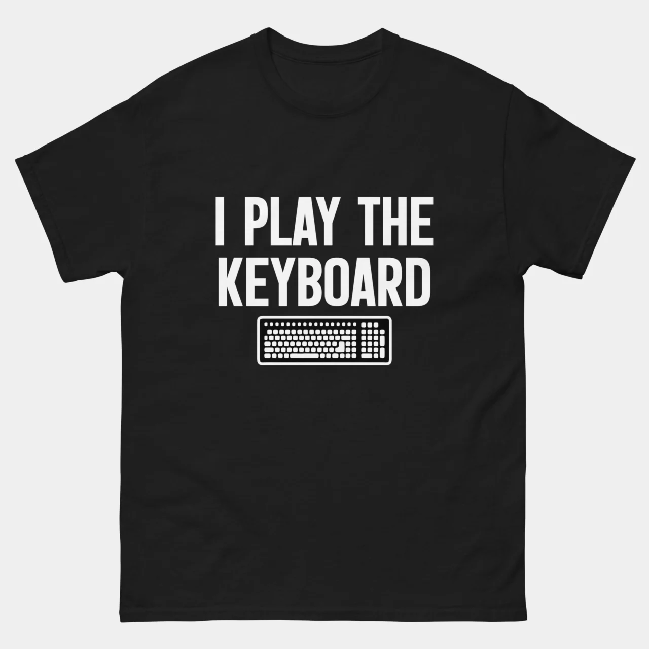 I Play the Keyboard T-Shirt - Funny Programmer Shirt - IT & Computer Geek Gift - Software Engineer Humor - Debugging & Coding Life Apparel