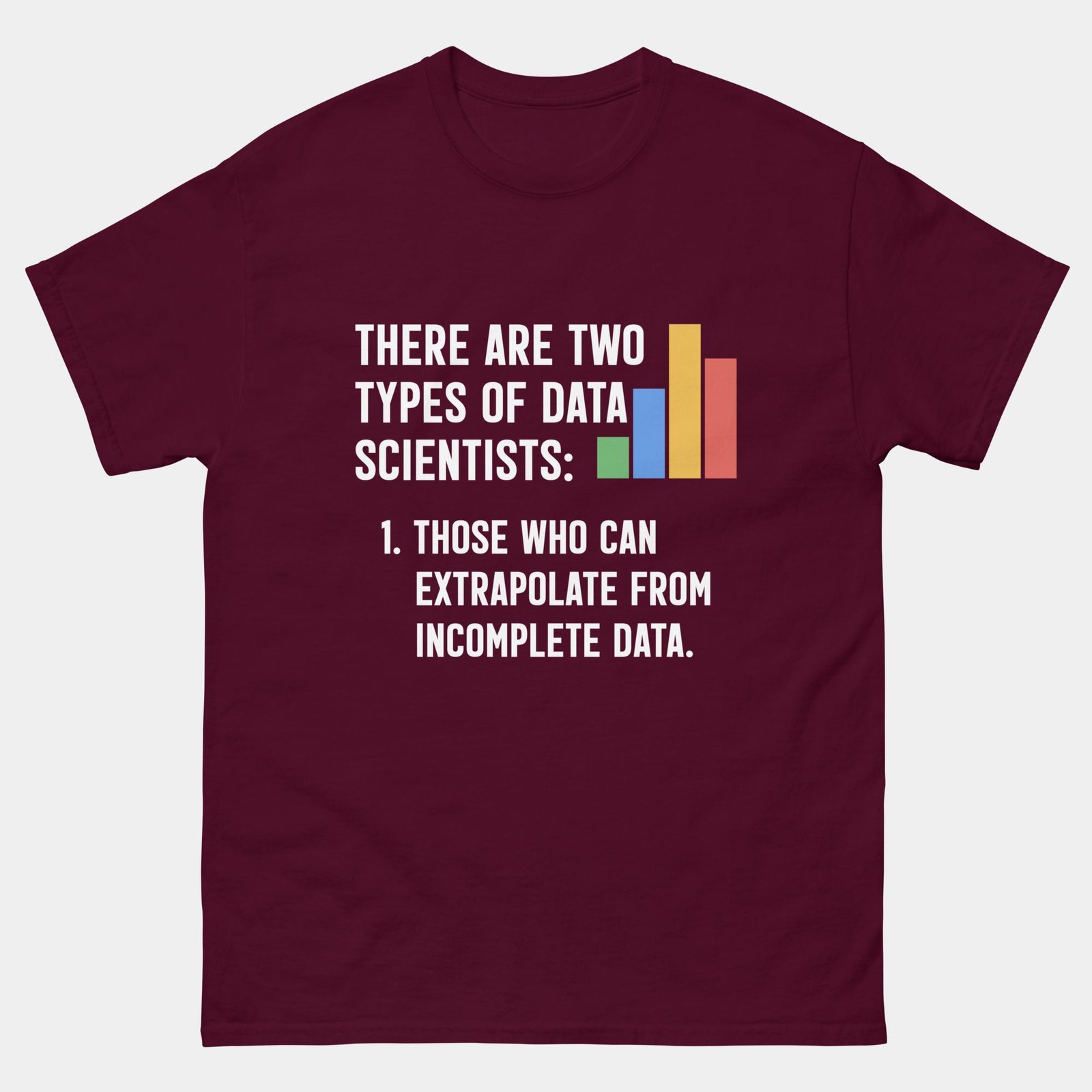 There Are Two Types of Data Scientist T-Shirt - Funny Statistician & Data Science Shirt - Machine Learning & Predictive Analytics Humor