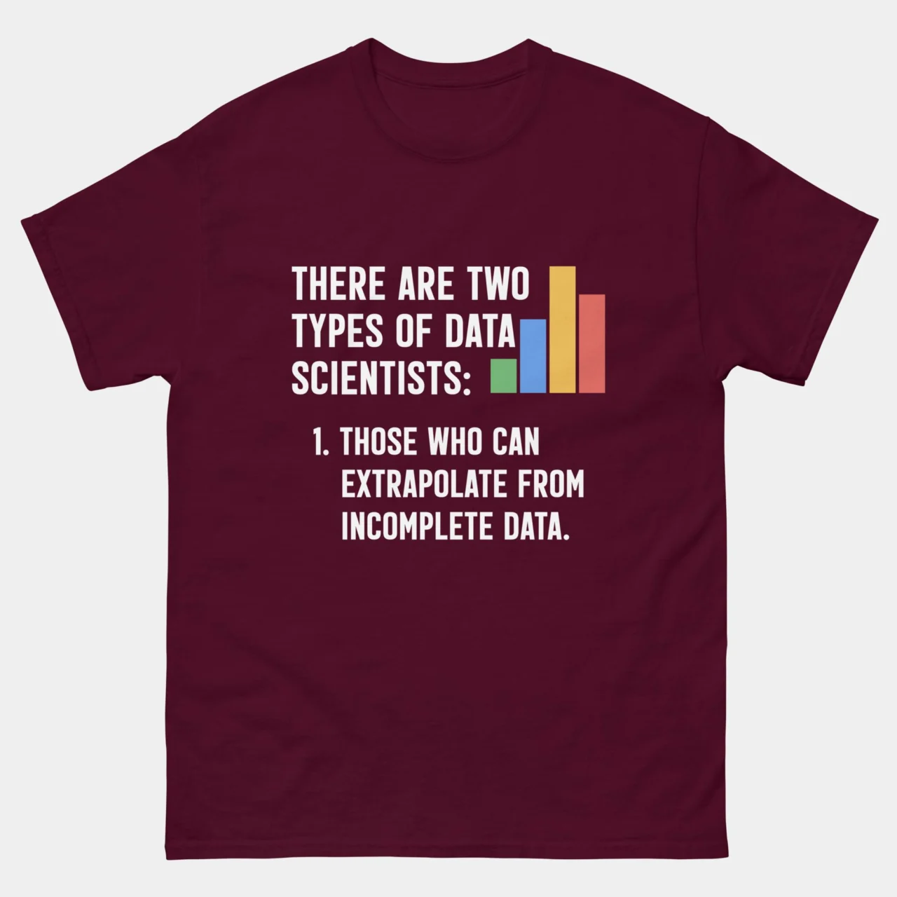 There Are Two Types of Data Scientist T-Shirt - Funny Statistician & Data Science Shirt - Machine Learning & Predictive Analytics Humor