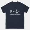 Be Greater Than Average T-Shirt - Funny Math Equation Shirt - Mathematician Gift - STEM Teacher Tee - Engineering & Statistics Humor