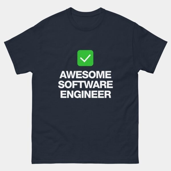Awesome Software Engineer T-Shirt - Funny Programmer Shirt - IT Developer Gift - Software Developer Humor - Coding Life Apparel