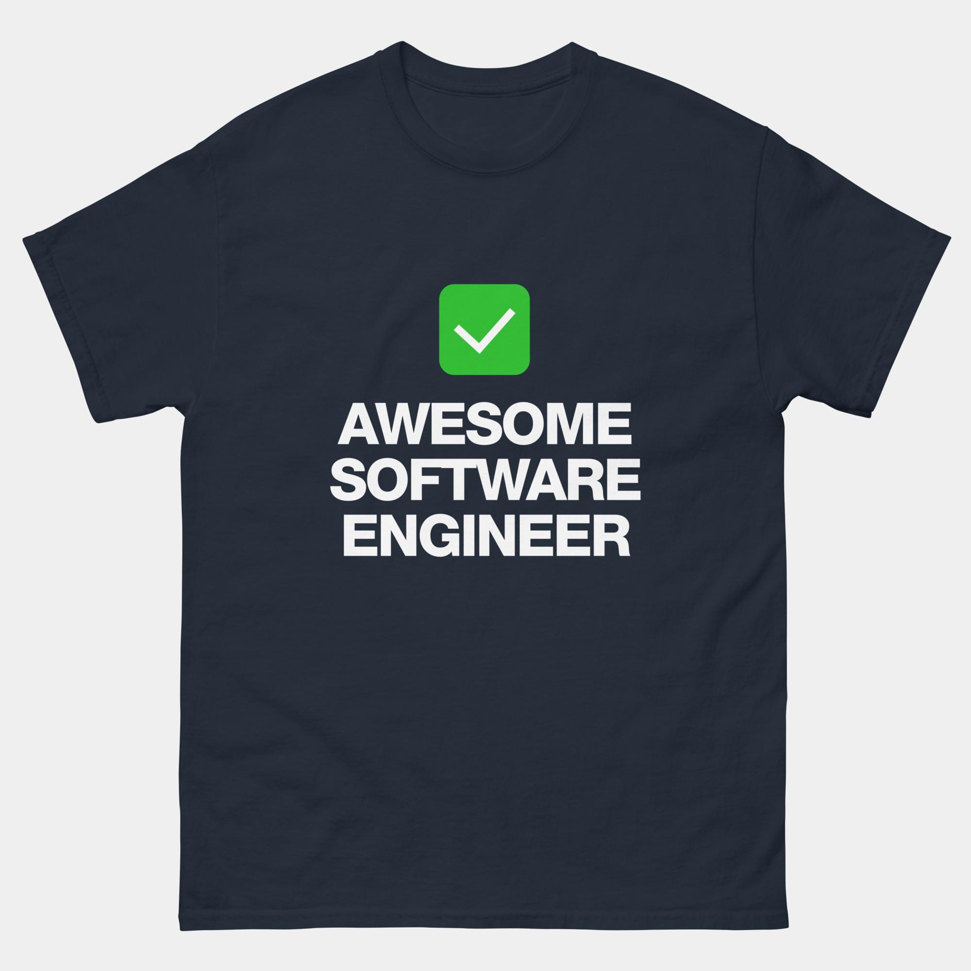 Awesome Software Engineer T-Shirt - Funny Programmer Shirt - IT Developer Gift - Software Developer Humor - Coding Life Apparel