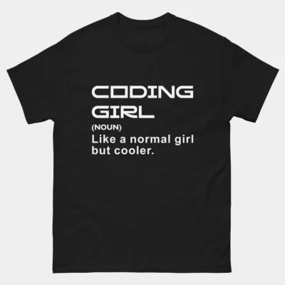 Coding Girl Like a Normal Girl but Cooler T-Shirt - Funny Women in Tech Shirt - Female Programmer Gift - Girl Coder Apparel
