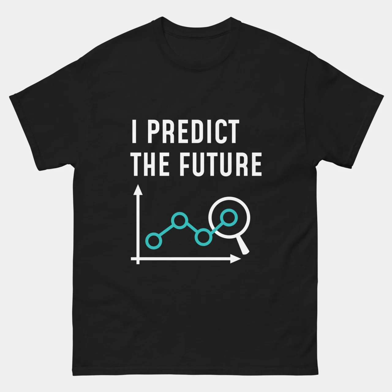 I Predict The Future T-Shirt - Funny Data Scientist Shirt - Machine Learning Neural Networks Tee - Predictive Analytics Gift
