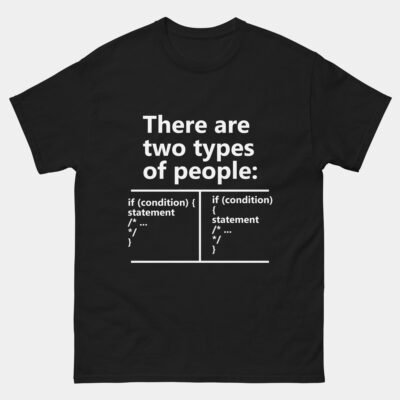 There Are Two Types of People T-Shirt - If Condition Statement - Funny Programming Logic Shirt - Developer Geek Humor Tee