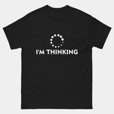Im Thinking T-Shirt - Funny Loading Circle Shirt - Digitally Processing Tech Humor Tee - Geeky Buffering Thought Tee