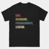 Dad Husband Programmer Legend T-Shirt - Funny Coding Shirt for Him - Developer Father’s Day Gift - Programmer Dad Tee